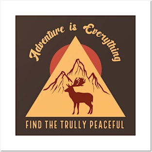 Adventure is Everything Find the Trully Peaceful Posters and Art